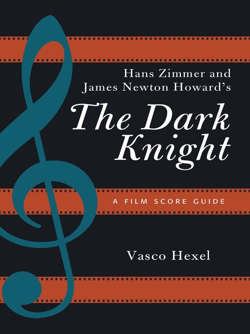 Title details for Hans Zimmer and James Newton Howard's the Dark Knight by Vasco Hexel - Available